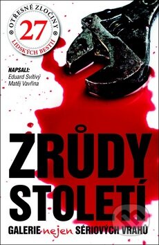 Kniha: Zrůdy století (Eduard Svítivý a Matěj Vavřina). BURDA, 2014 Kniha: Zrůdy století (Eduard Svítivý a Matěj Vavřina). BURDA, 2014