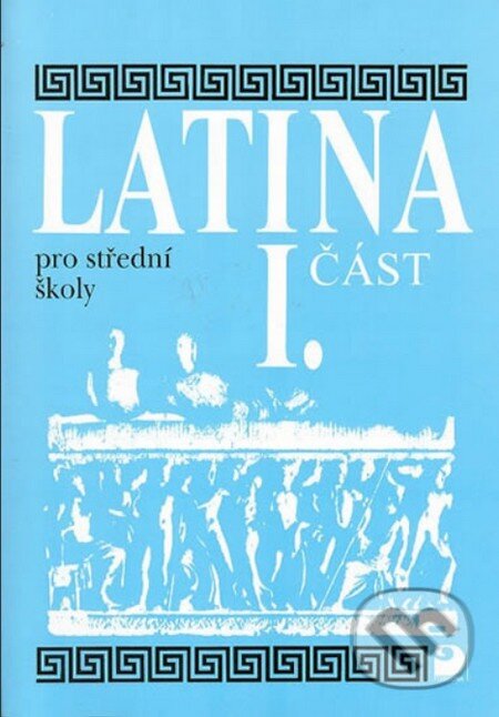 Kniha: Latina pro SŠ - I.část (Vlasta Seinerová). Fortuna, 2010 Kniha: Latina pro SŠ - I.část (Vlasta Seinerová). Fortuna, 2010
