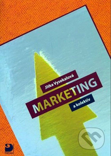 Kniha: Marketing (Jitka Vysekalová). Fortuna, 2010 Kniha: Marketing (Jitka Vysekalová). Fortuna, 2010
