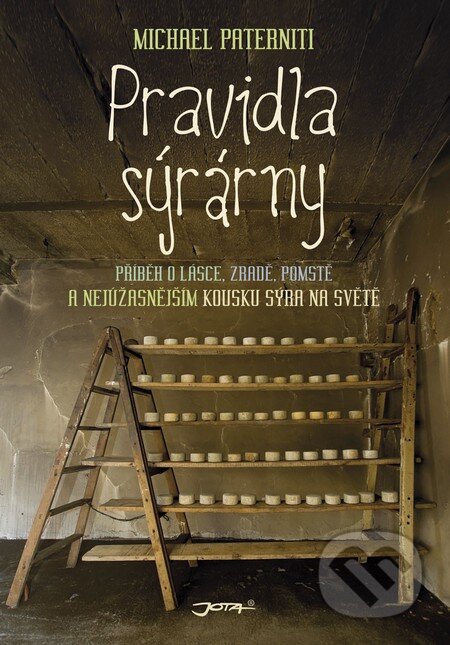 Kniha: Pravidla sýrárny (Michael Paterniti). Jota, 2015 Kniha: Pravidla sýrárny (Michael Paterniti). Jota, 2015