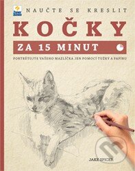 Kniha: Kočky za 15 minut (Jake Spicer). Zoner Press, 2014 Kniha: Kočky za 15 minut (Jake Spicer). Zoner Press, 2014