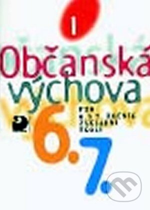 Kniha: Občanská výchova I (Horská a kolektiv). Fortuna, 2010 Kniha: Občanská výchova I (Horská a kolektiv). Fortuna, 2010