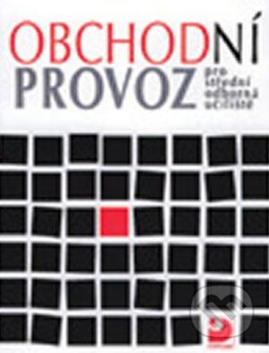 Kniha: Obchodní provoz pro SOU (Mojmír Novotný). Fortuna, 2010 Kniha: Obchodní provoz pro SOU (Mojmír Novotný). Fortuna, 2010