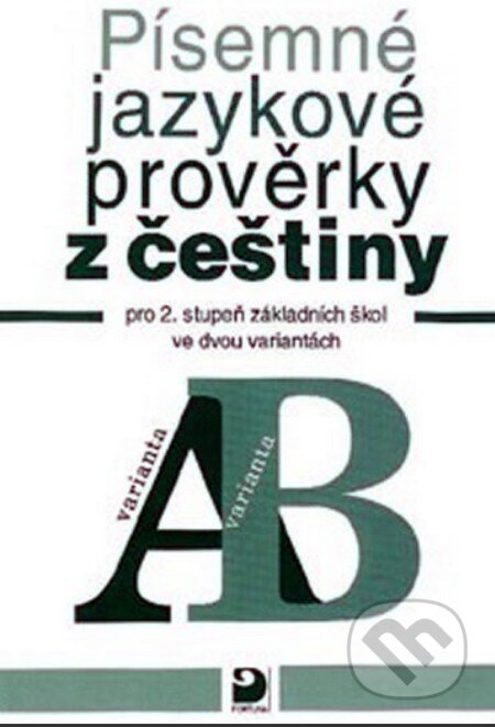Kniha: Písemné jazykové prověrky z češtiny (František Vejvoda). Fortuna, 2010 Kniha: Písemné jazykové prověrky z češtiny (František Vejvoda). Fortuna, 2010