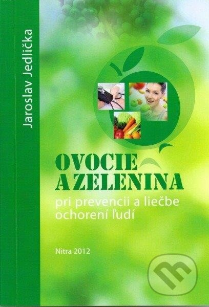 Kniha: Ovocie a zelenina pri prevencii a liečbe ochorení ľudí (Jaroslav Jedlička). Slovenská poľnohospodárska univerzita v Nitre, 2012 Kniha: Ovocie a zelenina pri prevencii a liečbe ochorení ľudí (Jaroslav Jedlička). Slovenská poľnohospodárska univerzita v Nitre, 2012