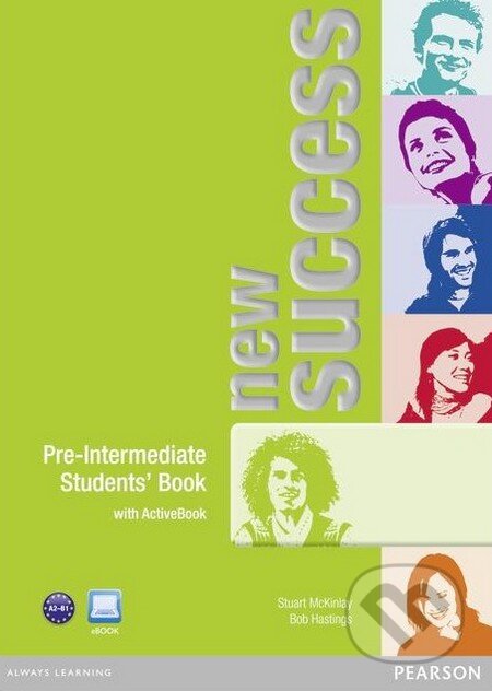 Kniha: New Success - Pre-Intermediate - Student's Book (Bob Hastings a Stuart McKinlay). Pearson, 2012 Kniha: New Success - Pre-Intermediate - Student's Book (Bob Hastings a Stuart McKinlay). Pearson, 2012