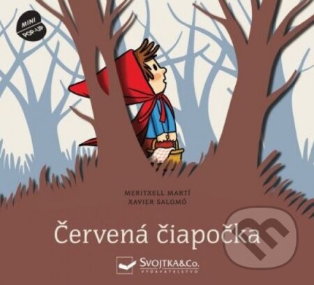 Kniha: Červená čiapočka - Priestorová rozprávka (Martí Meritxell). Svojtka&Co., 2023 Kniha: Červená čiapočka - Priestorová rozprávka (Martí Meritxell). Svojtka&Co., 2023
