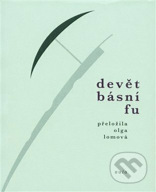 Kniha: Devět básní fu (Aula). Aula, 2023 Kniha: Devět básní fu (Aula). Aula, 2023