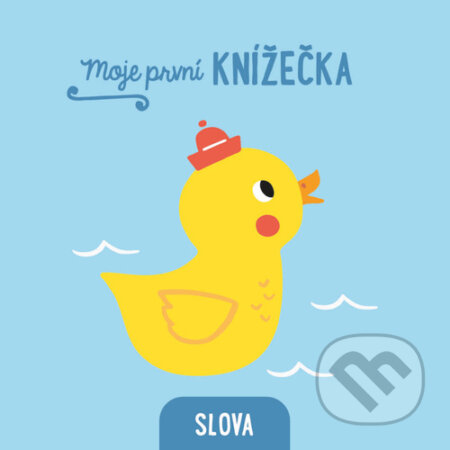 Kniha: Moje první knížečka Slova (YoYo Books). YoYo Books, 2023 Kniha: Moje první knížečka Slova (YoYo Books). YoYo Books, 2023