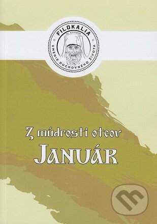Kniha: Z múdrosti otcov – Január (Miron Keruľ-Kmec). Filokalia, 2022 Kniha: Z múdrosti otcov – Január (Miron Keruľ-Kmec). Filokalia, 2022
