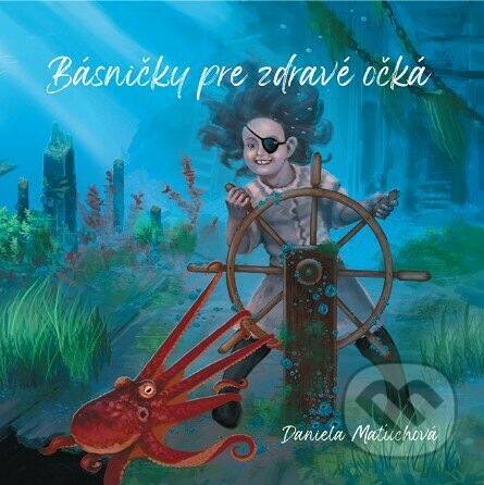 Kniha: Básničky pre zdravé očká (Daniela Maťuchová). Dali-BB, 2022 Kniha: Básničky pre zdravé očká (Daniela Maťuchová). Dali-BB, 2022