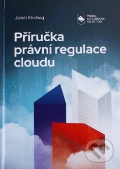 Příručka právní regulace cloudu - Jakub Klodwig, Nugis Finem, 2022