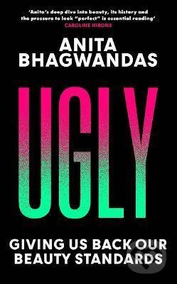 Kniha: Ugly (Anita Bhagwandas). Blink, 2023 Kniha: Ugly (Anita Bhagwandas). Blink, 2023