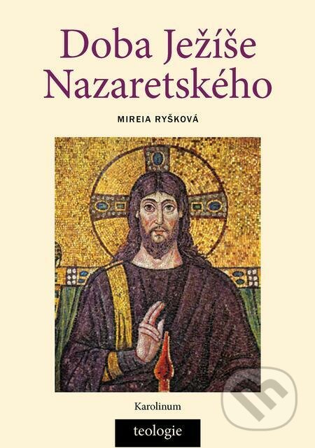 E-kniha: Doba Ježíše Nazaretského (Mireia Ryšková). Karolinum, 2019 E-kniha: Doba Ježíše Nazaretského (Mireia Ryšková). Karolinum, 2019