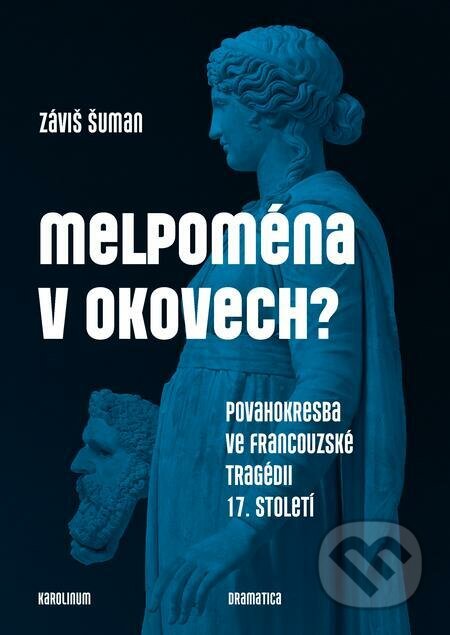 E-kniha: Melpoména v okovech? (Záviš Šuman). Karolinum, 2019 E-kniha: Melpoména v okovech? (Záviš Šuman). Karolinum, 2019