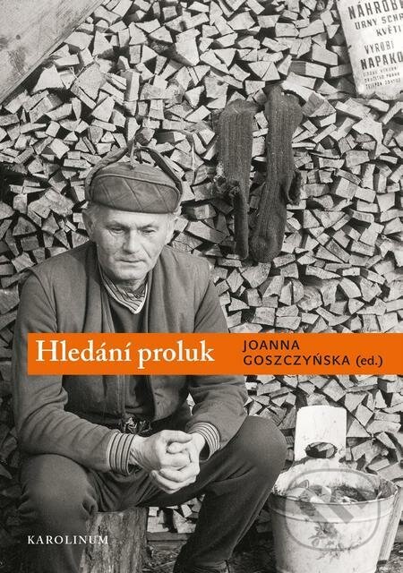 E-kniha: Hledání proluk (Joanna Goszczyńska (eidtor)). Karolinum, 2019 E-kniha: Hledání proluk (Joanna Goszczyńska (eidtor)). Karolinum, 2019