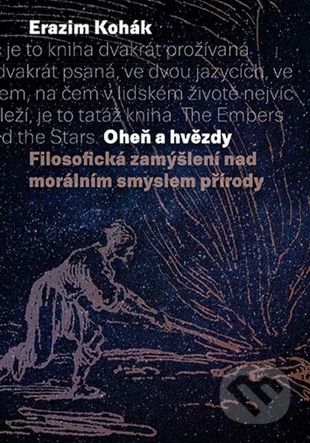 E-kniha: Oheň a hvězdy (Erazim Kohák). Karolinum, 2022 E-kniha: Oheň a hvězdy (Erazim Kohák). Karolinum, 2022