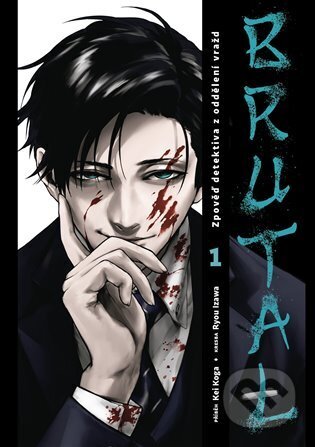 Brutal: Zpověď detektiva z oddělení vražd 1 - Kei Koga, Ryou Izawa (Ilustrátor), 2023