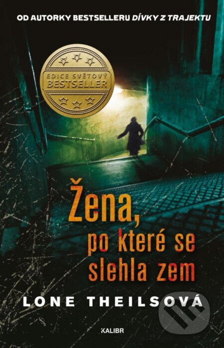 Kniha: Žena, po které se slehla zem (Lone Theils). Kalibr, 2023 Kniha: Žena, po které se slehla zem (Lone Theils). Kalibr, 2023