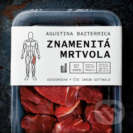 Audiokniha: Znamenitá mrtvola (Agustina Bazterrica). OneHotBook, 2023 Audiokniha: Znamenitá mrtvola (Agustina Bazterrica). OneHotBook, 2023