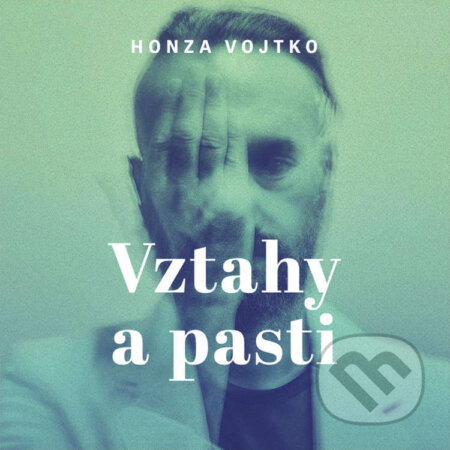 Audiokniha: Vztahy a pasti (Honza Vojtko). Tympanum, 2023 Audiokniha: Vztahy a pasti (Honza Vojtko). Tympanum, 2023