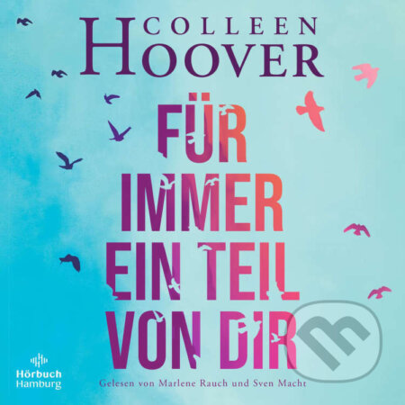 Audiokniha: Für immer ein Teil von dir (Colleen Hoover). Hörbuch Hamburg, 2022 Audiokniha: Für immer ein Teil von dir (Colleen Hoover). Hörbuch Hamburg, 2022