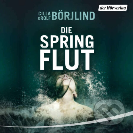 Audiokniha: Die Springflut (Cilla Börjlind a Rolf Börjlind). DHV Der HörVerlag, 2013 Audiokniha: Die Springflut (Cilla Börjlind a Rolf Börjlind). DHV Der HörVerlag, 2013