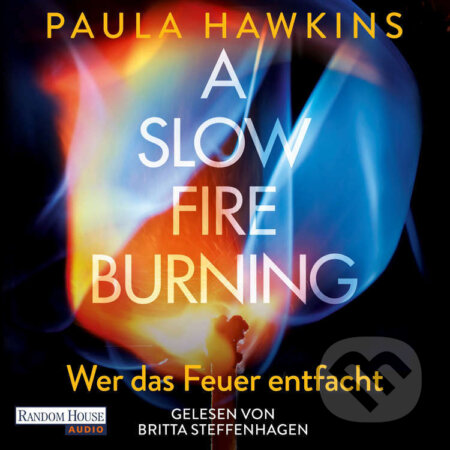 Audiokniha: A Slow Fire Burning (Paula Hawkins). Random House, 2021 Audiokniha: A Slow Fire Burning (Paula Hawkins). Random House, 2021
