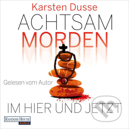 Audiokniha: Achtsam morden im Hier und Jetzt (Karsten Dusse). Random House, 2022 Audiokniha: Achtsam morden im Hier und Jetzt (Karsten Dusse). Random House, 2022