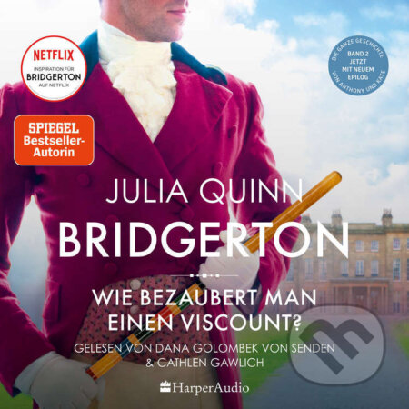Audiokniha: Bridgerton - Wie bezaubert man einen Viscount? (ungekürzt) (Julia Quinn). Harper Audio, 2021 Audiokniha: Bridgerton - Wie bezaubert man einen Viscount? (ungekürzt) (Julia Quinn). Harper Audio, 2021