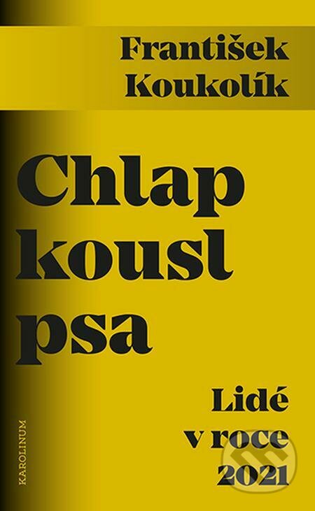 E-kniha: Chlap kousl psa (František Koukolík). Karolinum, 2021 E-kniha: Chlap kousl psa (František Koukolík). Karolinum, 2021