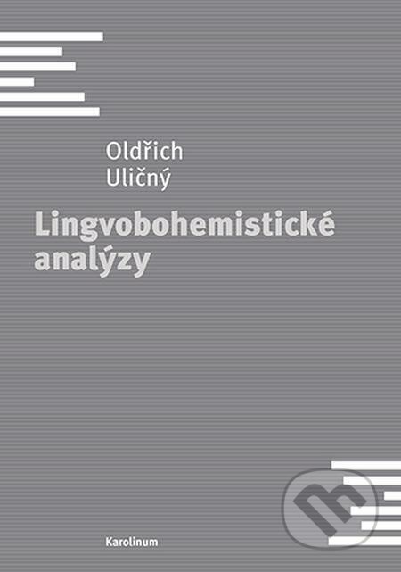 Lingvobohemistické analýzy - Oldřich Uličný, Karolinum, 2022