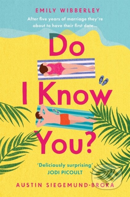 Kniha: Do I Know You? (Austin Siegemund-Broka a Emily Wibberley). Pan Books, 2023 Kniha: Do I Know You? (Austin Siegemund-Broka a Emily Wibberley). Pan Books, 2023