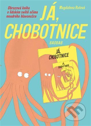 Kniha: Já, chobotnice (Magdalena Rutová). Baobab, 2023 Kniha: Já, chobotnice (Magdalena Rutová). Baobab, 2023