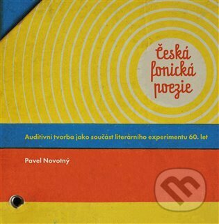 Kniha: Česká fonická poezie (Pavel Novotný). Pavel Mervart, 2023 Kniha: Česká fonická poezie (Pavel Novotný). Pavel Mervart, 2023