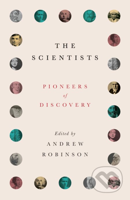 Kniha: The Scientists (Andrew Robinson). Thames & Hudson, 2023 Kniha: The Scientists (Andrew Robinson). Thames & Hudson, 2023