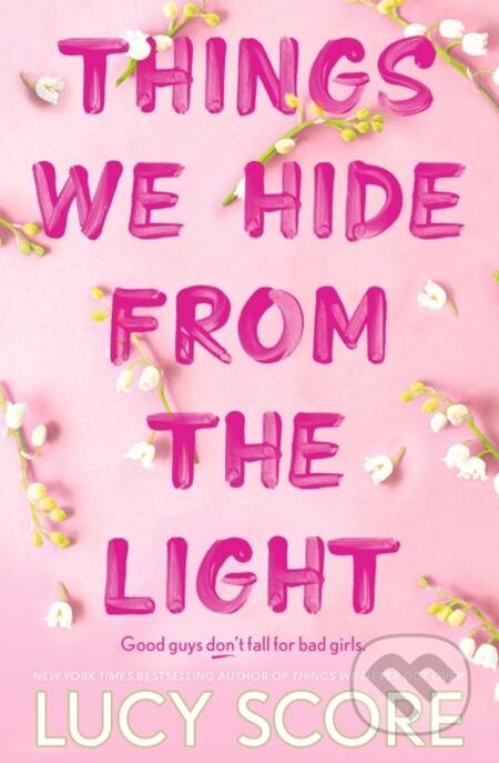 E-kniha: Things We Hide From The Light (Lucy Score). Hodder and Stoughton, 2023 E-kniha: Things We Hide From The Light (Lucy Score). Hodder and Stoughton, 2023