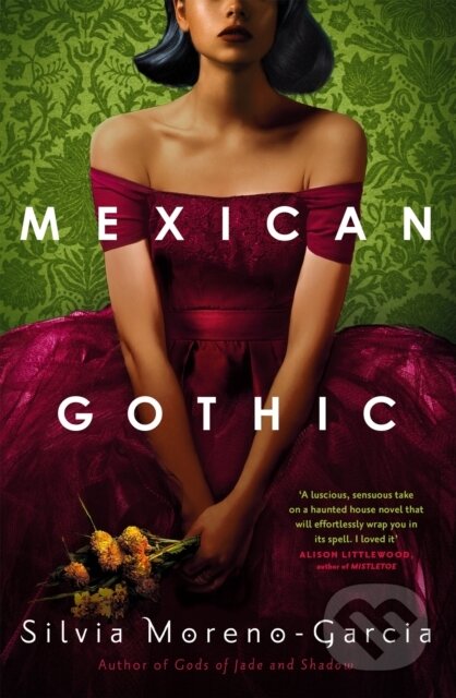 E-kniha: Mexican Gothic (Silvia Moreno-Garcia). Quercus, 2020 E-kniha: Mexican Gothic (Silvia Moreno-Garcia). Quercus, 2020