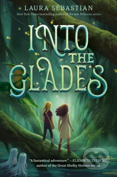 E-kniha: Into the Glades (Laura Sebastian). Penguin Random House Childrens UK, 2022 E-kniha: Into the Glades (Laura Sebastian). Penguin Random House Childrens UK, 2022