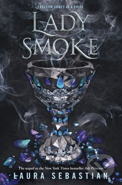 E-kniha: Lady Smoke (Laura Sebastian). Penguin Random House Childrens UK, 2019 E-kniha: Lady Smoke (Laura Sebastian). Penguin Random House Childrens UK, 2019