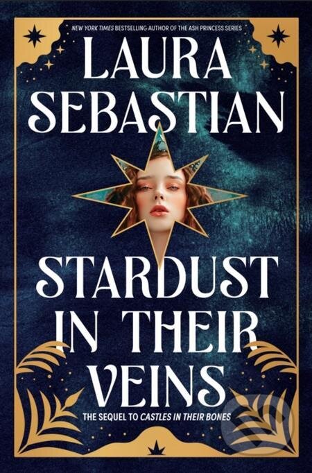 E-kniha: Stardust in Their Veins (Laura Sebastian). Penguin Random House Childrens UK, 2023 E-kniha: Stardust in Their Veins (Laura Sebastian). Penguin Random House Childrens UK, 2023