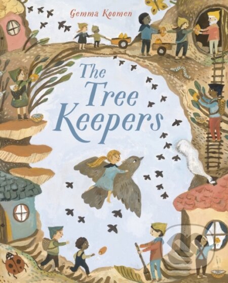 Kniha: The Tree Keepers (Gemma Koomen). Frances Lincoln, 2020 Kniha: The Tree Keepers (Gemma Koomen). Frances Lincoln, 2020
