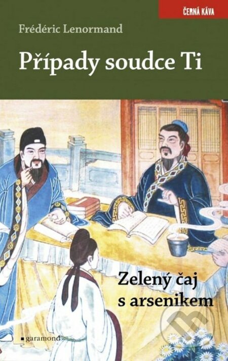 E-kniha: Případy soudce Ti. Zelený čaj s arsenike (Frédéric Lenormand). Garamond, 2023 E-kniha: Případy soudce Ti. Zelený čaj s arsenike (Frédéric Lenormand). Garamond, 2023