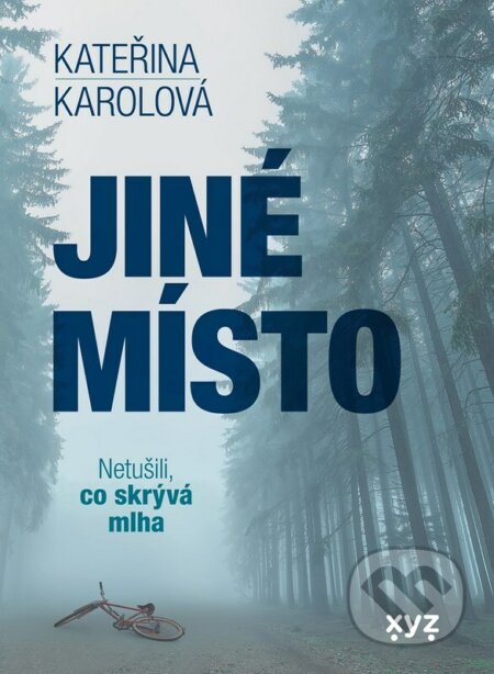 E-kniha: Jiné místo (Kateřina Karolová). XYZ, 2023 E-kniha: Jiné místo (Kateřina Karolová). XYZ, 2023