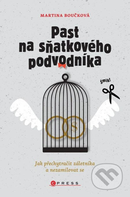 E-kniha: Past na sňatkového podvodníka (Martina Boučková). CPRESS, 2023 E-kniha: Past na sňatkového podvodníka (Martina Boučková). CPRESS, 2023