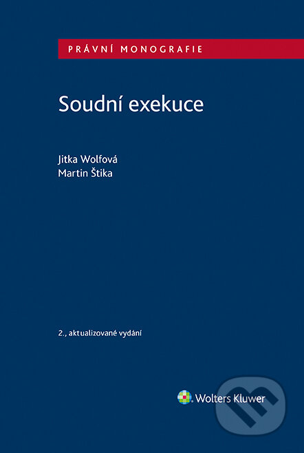 E-kniha: Soudní exekuce, 2. vydání (Jitka Wolfová a Martin Štika). Wolters Kluwer ČR, 2023 E-kniha: Soudní exekuce, 2. vydání (Jitka Wolfová a Martin Štika). Wolters Kluwer ČR, 2023