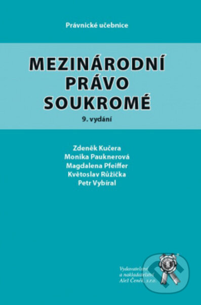Kniha: Mezinárodní právo soukromé (Zdeněk Kučera, Monika Pauknerová, Magdalena Pfeiffer a Petr Vybíral). Aleš Čeněk, 2022 Kniha: Mezinárodní právo soukromé (Zdeněk Kučera, Monika Pauknerová, Magdalena Pfeiffer a Petr Vybíral). Aleš Čeněk, 2022