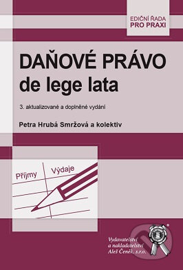 Kniha: Daňové právo de lege lata (Petra Hrubá Smržová). Aleš Čeněk, 2022 Kniha: Daňové právo de lege lata (Petra Hrubá Smržová). Aleš Čeněk, 2022