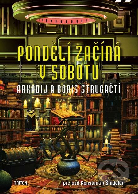 E-kniha: Pondělí začíná v sobotu (Arkadij Strugackij). Triton, 2023 E-kniha: Pondělí začíná v sobotu (Arkadij Strugackij). Triton, 2023