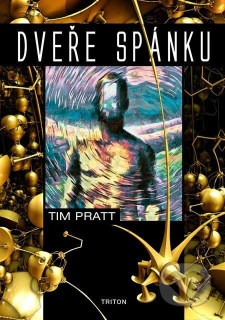 E-kniha: Dveře spánku (Tim Pratt). Triton, 2023 E-kniha: Dveře spánku (Tim Pratt). Triton, 2023